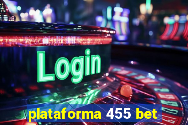 plataforma 455 bet